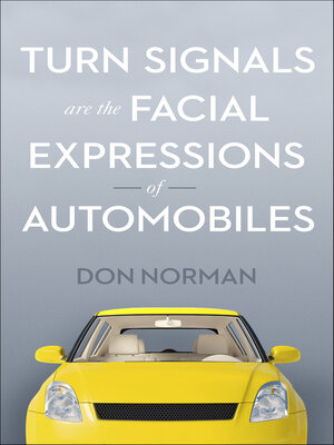 cover image of Turn Signals Are the Facial Expressions of Automobiles